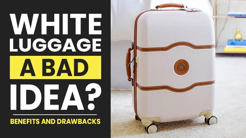 Is white luggage a bad idea in 2024? Pros and Cons of White Suitcase