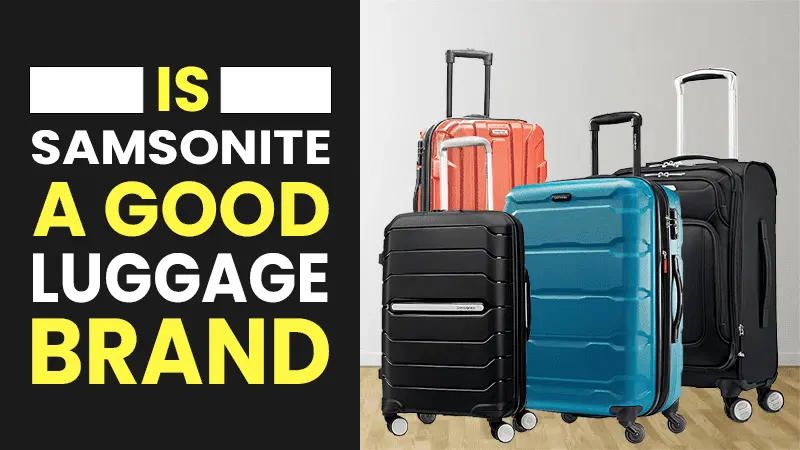 Is Samsonite Really a Good Luggage Brand? Senior Guide