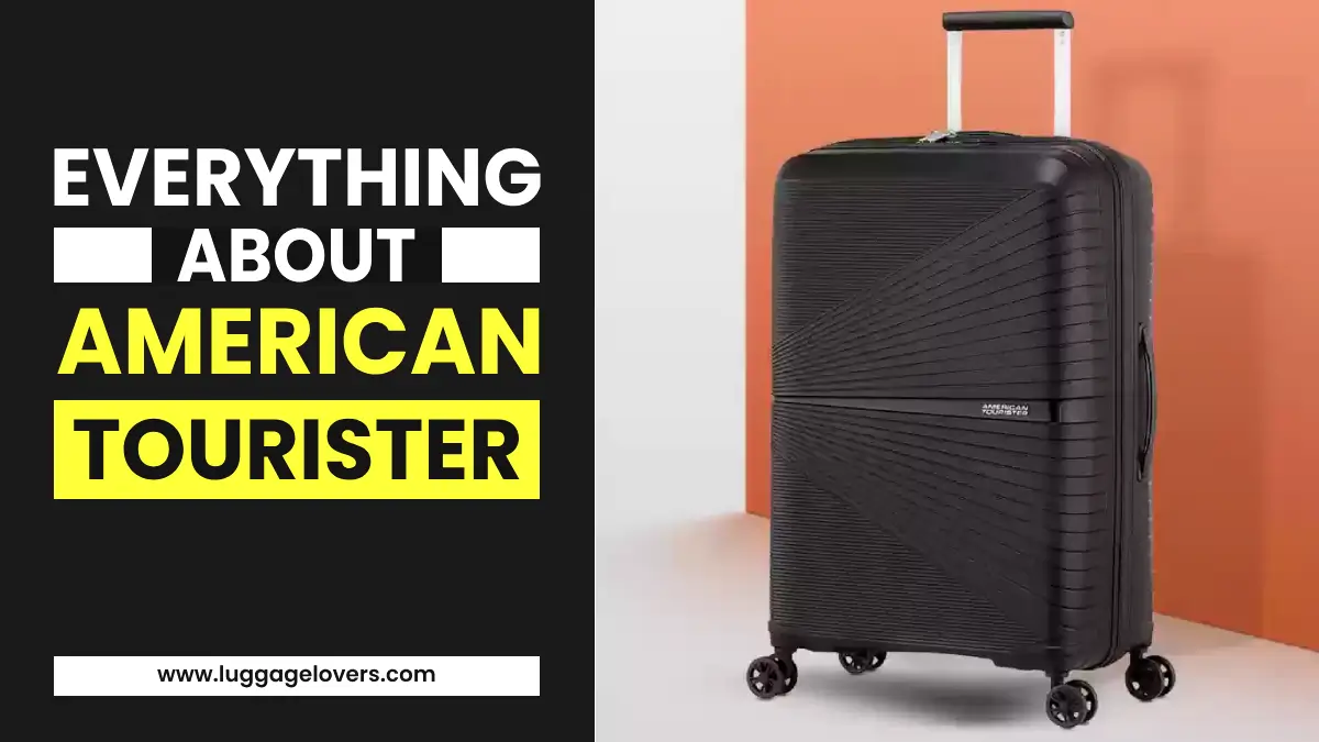 Detailed guide to American Tourister luggage brand